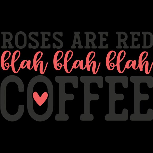 roses are red blah blah blah coffee Thumbnail