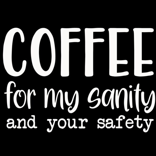 Coffee For My Sanity White Thumbnail