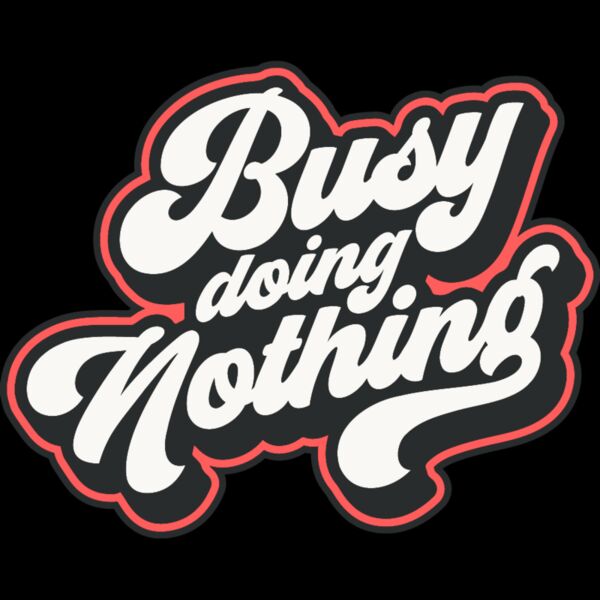Busy doing nothing Thumbnail