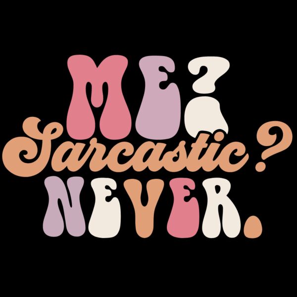Me sarcastic never Thumbnail