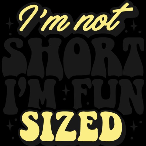 Im not short  I m fun Thumbnail