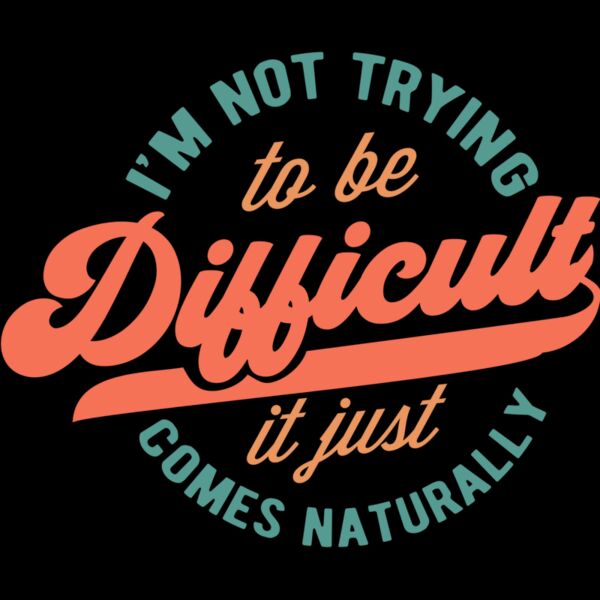 Im not trying to be difficult SVG Thumbnail