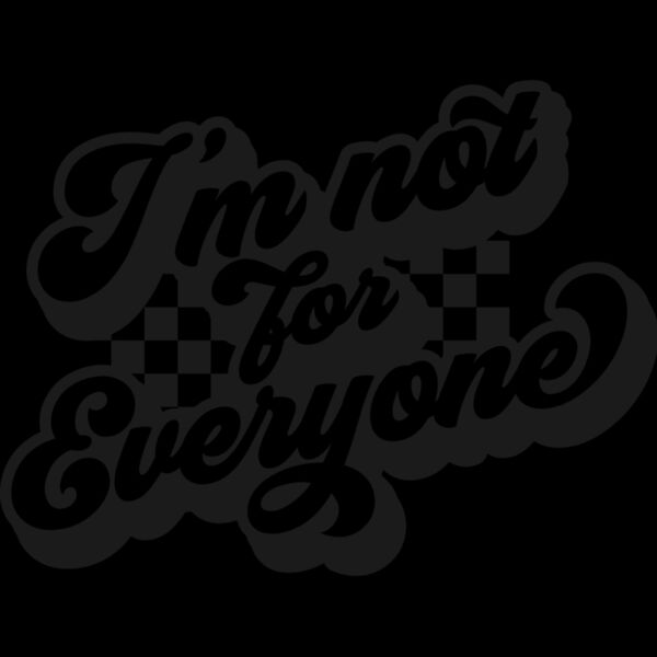 Im not for everyone SVG Thumbnail
