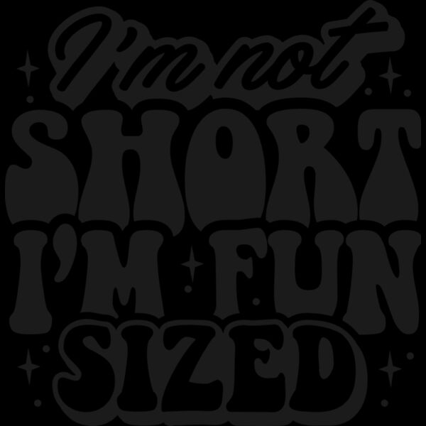Im not short  I m fun SVG Thumbnail